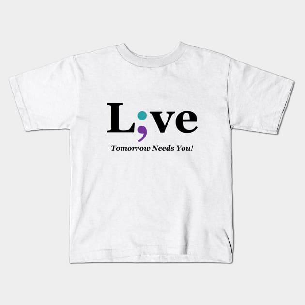 Live Semi-colon - Mental Health Awareness Design Kids T-Shirt by Therapy for Christians
